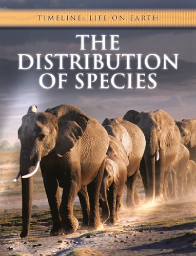 Stock image for The Distribution of Species (Timeline: Life on Earth) for sale by MusicMagpie