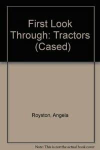 Tractors (First Look Through) (9780431065496) by Angela Royston