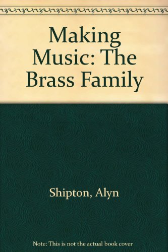 Beispielbild fr Making Music: The Brass Family zum Verkauf von AwesomeBooks