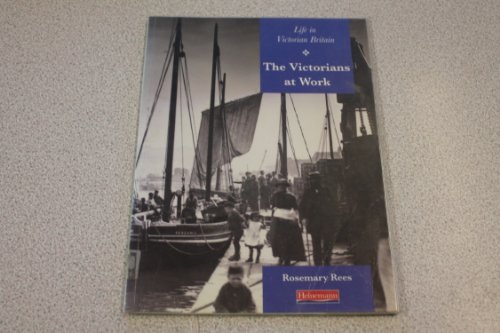 Beispielbild fr History Topic Books: Life in Victorian Britain: The Victorians At Work (Paperback) (EXPLORE HISTORY) zum Verkauf von WorldofBooks