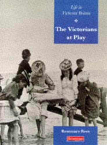 Victorians at Play (Heinemann Our World Topic Books) (9780431066837) by Rees, Rosemary