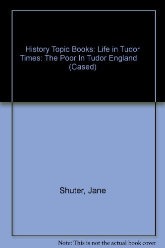 Beispielbild fr History Topic Books: Life in Tudor Times: The Poor In Tudor England (Cased) zum Verkauf von AwesomeBooks
