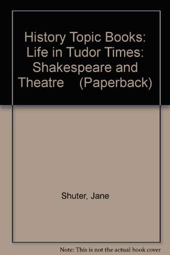 Beispielbild fr History Topic Books: Life in Tudor Times: Shakespeare and Theatre (Paperback) zum Verkauf von Reuseabook