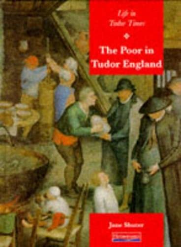 Hienemann Our World: History - the Poor in Tudor England (Heinemann Our World Topic Books) (9780431067728) by Shuter, Jane