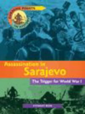 Turning Points In History: Assassination In Sarajevo Cased (9780431068879) by Stewart Ross