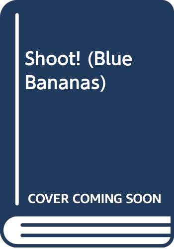 Beispielbild fr Shoot! (Blue Bananas) zum Verkauf von medimops