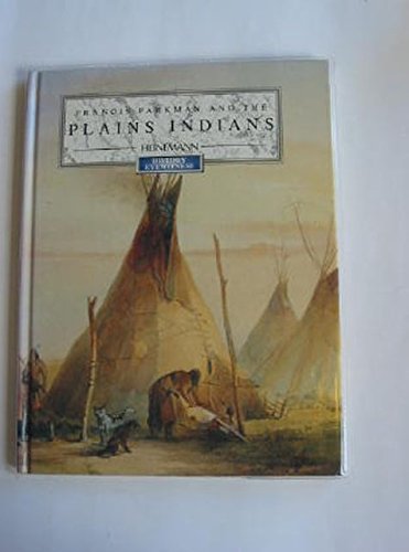 9780431071497: Parkman and the Plains Indians (History Eyewitness)