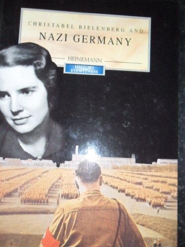 9780431071510: Christabel Bielenberg and Nazi Germany (History Eyewitness)