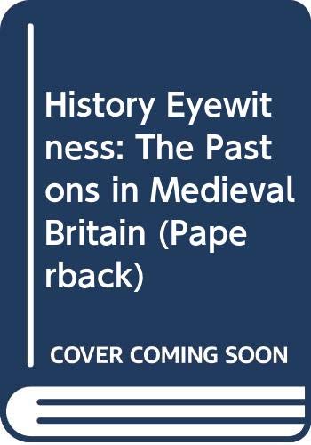 Beispielbild fr History Eyewitness: The Pastons in Medieval Britain (Paperback) zum Verkauf von AwesomeBooks