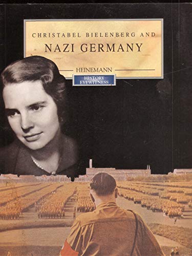 Imagen de archivo de Christabel Bielenberg and Nazi Germany (History Eyewitness) a la venta por Clevedon Community Bookshop Co-operative