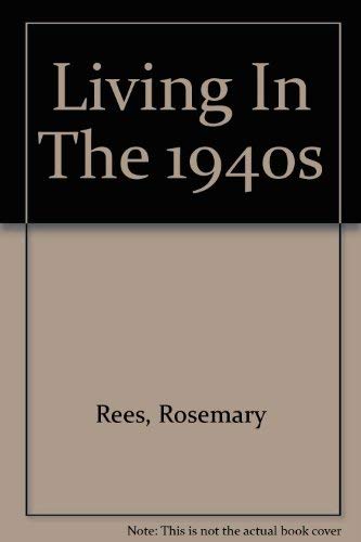 Beispielbild fr Living In The 1940s zum Verkauf von Re-Read Ltd