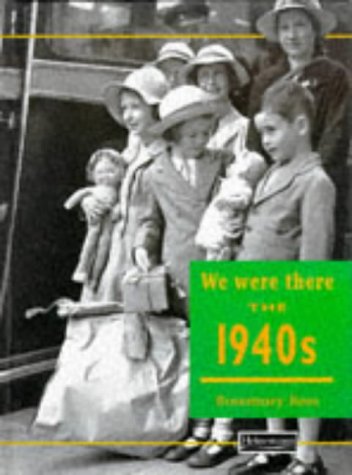 We Were There: the 1940s (We Were There...) (9780431073293) by Rees, Rosemary