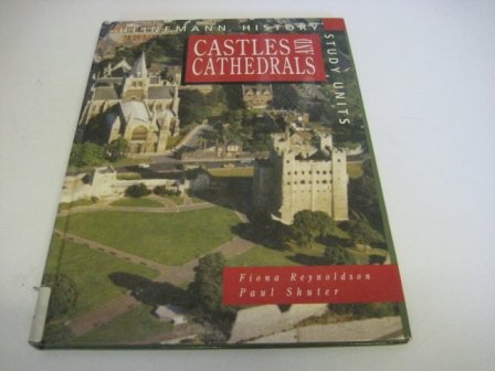 Castles and Cathedrals (Heinemann History Study Units) (9780431073422) by Fiona Reynoldson; Paul Shuter