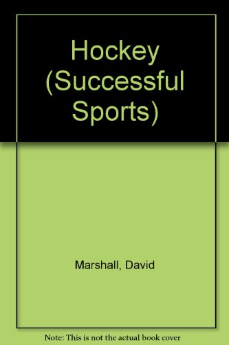 Successful Sports: Hockey (Successful Sports) (9780431074320) by Marshall, David