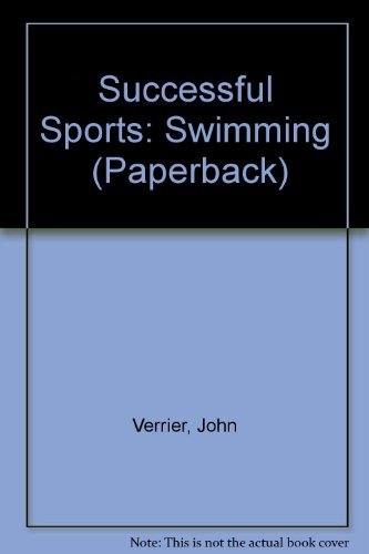 Successful Sports: Swimming (Successful Sports) (9780431074429) by Verrier, John