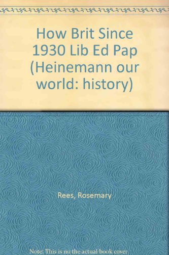 Stock image for Heinemann Our World: History - Britain Since 1930 (Heinemann Our World: History) for sale by MusicMagpie