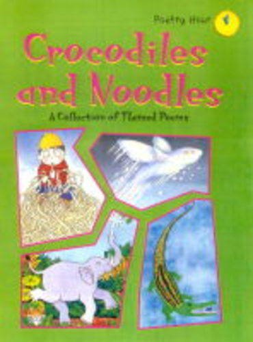 Stock image for Crocodile & Noodles: Crocodiles and Noodles Bk. 1 (Poetry hour) for sale by AwesomeBooks