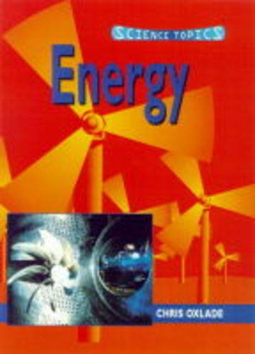 Energy (Science Topics) (9780431076201) by Fullick, Ann; Oxlade, Chris