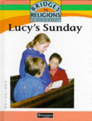 Imagen de archivo de Bridges Rel: Lucys Sunday Cased (Bridges to Religions) a la venta por AwesomeBooks