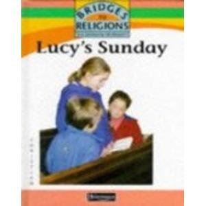 Stock image for Bridges Rel: Lucys Sunday Cased (Bridges to Religions) for sale by Goldstone Books