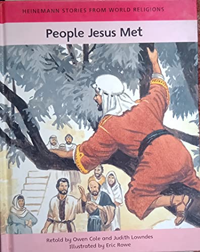 People Jesus Met (Heinemann Stories from World Religions) (9780431077581) by Lowndes, Judith; Cole, W. Owen