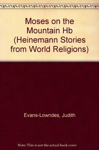 Imagen de archivo de Heinemann Stories from World Religions: Moses on the Mountain (Cased) a la venta por WorldofBooks