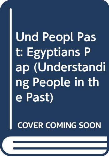 Understanding People in the Past: The Egyptians (Understanding People in the Past) (9780431077802) by Rees, Rosemary