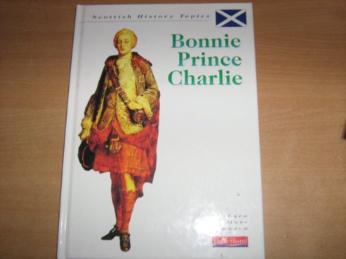 Stock image for Bonnie Prince Charlie (Scottish History Topics) for sale by The Aviator's Bookshelf