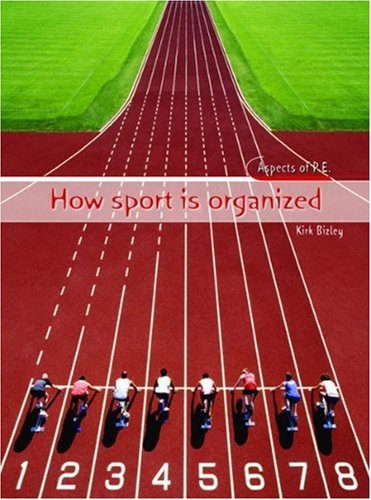 Imagen de archivo de How Sport Is Organized (Aspects of PE) a la venta por WorldofBooks