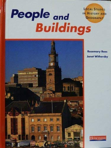 People and Buildings (Local Studies in History and Geography) (9780431078915) by Rees, Rosemary; Withersby, Janet