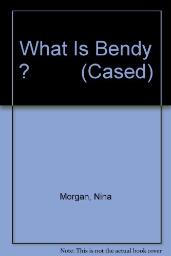 Beispielbild fr What Is Bendy ? (Cased) zum Verkauf von AwesomeBooks