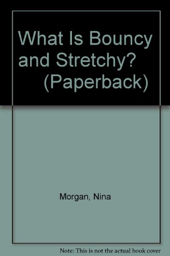 Beispielbild fr What Is Bouncy and Stretchy? (Paperback) zum Verkauf von AwesomeBooks