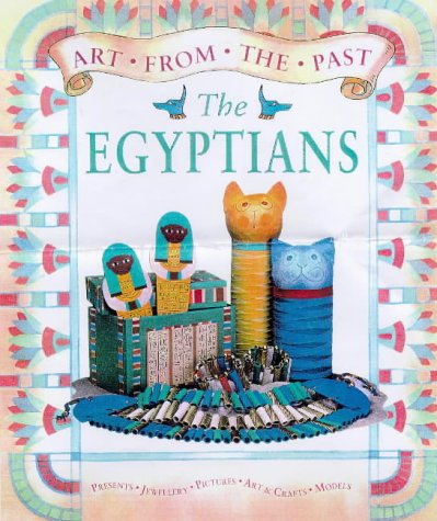 Art from the Past: the Egyptians (Art from the Past) (9780431080628) by Gillian Chapman