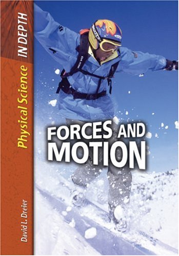 Forces and Motion (Physical Science in Depth) (Physical Science in Depth) (9780431081045) by David Dreier