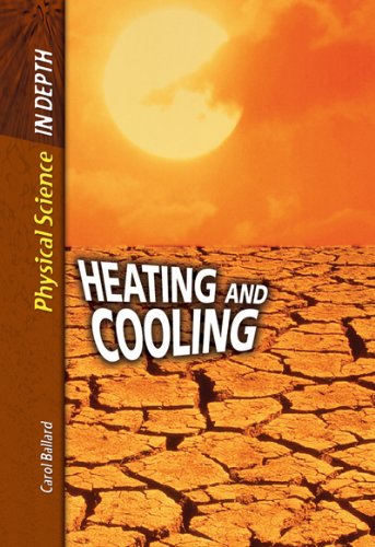 Beispielbild fr Heating and Cooling (Physical Science in Depth) zum Verkauf von Phatpocket Limited