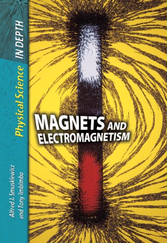 Magnets and Electromagnetism (Physical Science in Depth) (9780431081168) by Sally Morgan; Carol Ballard; Alfred J. Smuskiewicz