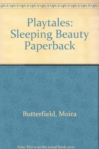 Playtales: Sleeping Beauty (Playtales) (9780431081472) by Butterfield, Moira