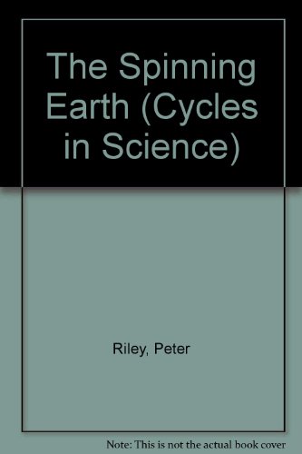 Beispielbild fr The Spinning Earth (Cycles in Science) zum Verkauf von WorldofBooks