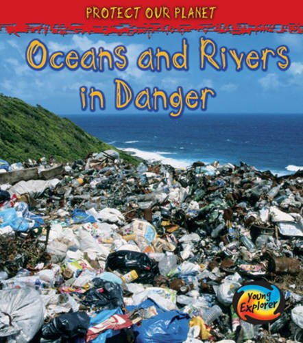 9780431084824: Oceans and Rivers in Danger (Protect Our Planet)