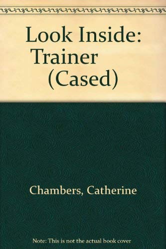 Trainer (Look Inside) (9780431086804) by Catherine Chambers