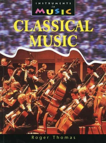 Classical Music (Instruments in Music) (9780431088129) by Thomas, Roger