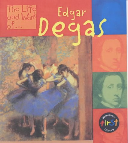 Stock image for The Life & Work of Edgar Degas Hardback (Young Explorer: The Life and Work of.) for sale by AwesomeBooks