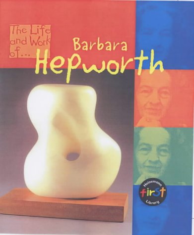 9780431092263: The Life and Work Of... Barbara Hepworth Big Book (The Life and Work Of...)