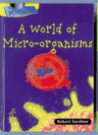 A Microlife: a World of Micro-organisms (Microlife) (Raintree Perspectives: Microlife) (9780431092706) by Robert Snedden