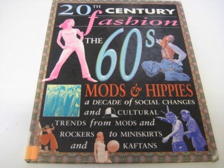 Beispielbild fr 20th Century Fashion, The 60s Mods & Hippies zum Verkauf von WorldofBooks