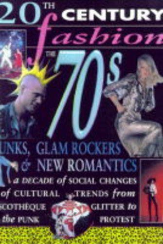 Beispielbild fr 20th Century Fashion: The 70s Punks, Glamrockers & New Romantics (PB) zum Verkauf von WorldofBooks