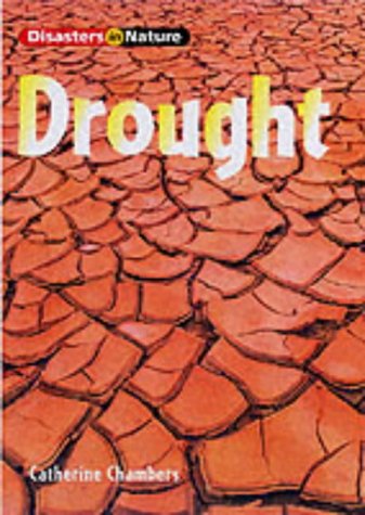 Drought (Disasters in Nature) (9780431096100) by Catherine Chamber