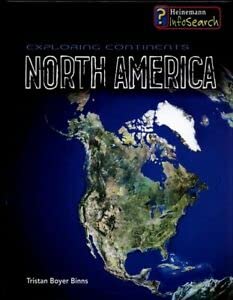 Exploring North America (Infosearch: Exploring Continents) (Infosearch: Exploring Continents) (9780431097473) by Tristan Boyer Binns
