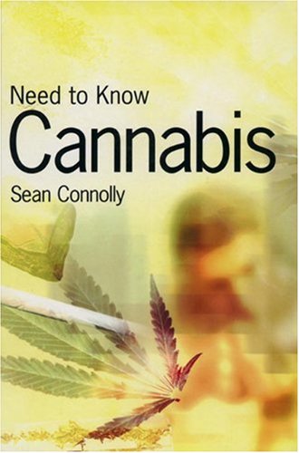 Need to Know: Cannabis (Need to Know) (9780431097954) by Sean Connolly