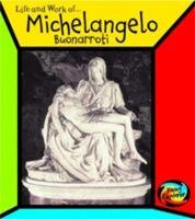 Michelangelo Buonarroti (The Life & Work Of...) (The Life & Work Of...) (9780431098876) by Richard L. Tames